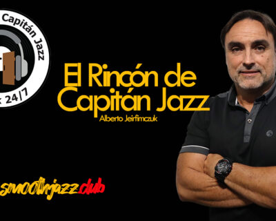 El Rincón de Capitán Jazz  Edición 224