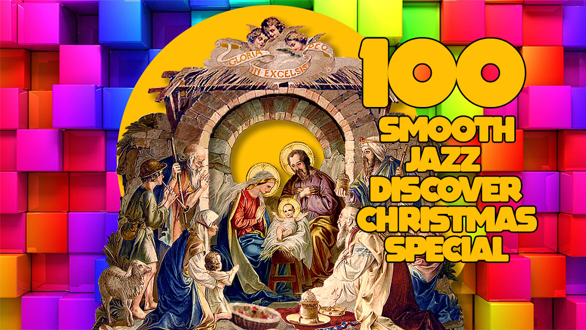 Smooth Jazz Discover 100 Christmas Special 2022