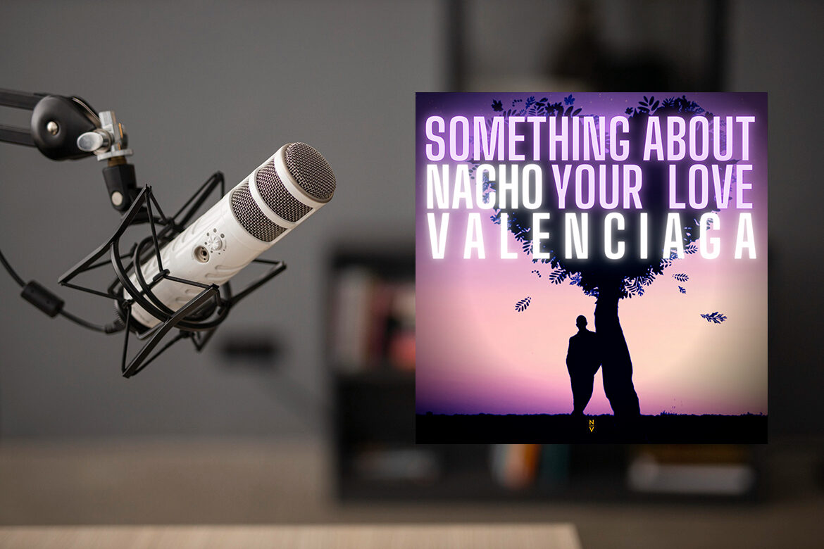 Nacho Valenciaga – Something About Your Love